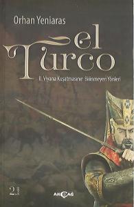 El Turco II. Viyana Kuşatmasının Bilinmeyen Yönleri El Turco II. Viyana Kuşatmasının Bilinmeyen Yönleri