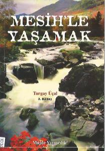 Mesih'le Yaşamak Mesih'le Yaşamak