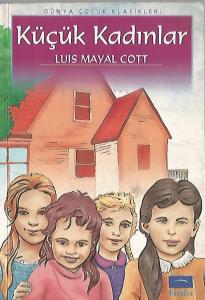 Küçük Kadınlar Dünya Çocuk Klasikleri Küçük Kadınlar Dünya Çocuk Klasikleri