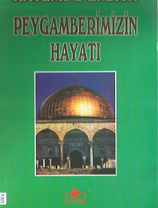 Peygamberimizin Hayatı Peygamberimizin Hayatı