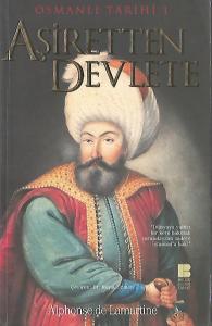 Osmanlı Tarihi 1 Aşiretten Devlete Osmanlı Tarihi 1 Aşiretten Devlete