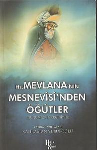 Hz.Mevlana'nın Mesnevisi'nden Öğütler Hz.Mevlana'nın Mesnevisi'nden Öğütler