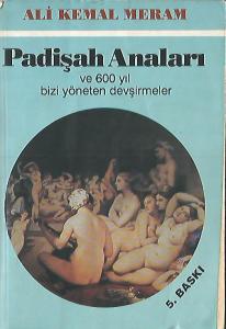 Padişah Anaları ve 600 Yıl Bizi Yöneten Devşirmeler