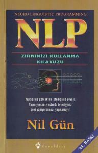 NLP Zihninizi Kullanma Kılavuzu / Neuro Linguistic Programming