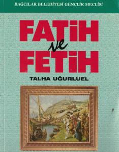 Fatih ve Fetih Fatih ve Fetih