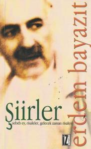 Şiirler (Sebeb Ey, Risaleler, Gelecek Zaman Risalesi) Şiirler (Sebeb Ey, Risaleler, Gelecek Zaman Risalesi)