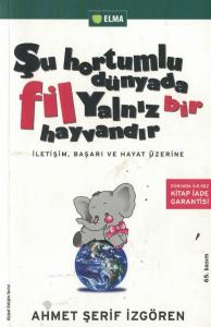 Şu Hortumlu Dünyada Fil Yalnız Bir Hayvandır Şu Hortumlu Dünyada Fil Yalnız Bir Hayvandır