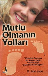 Mutlu Olmanın Yolları Mutlu Olmanın Yolları