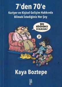7'den 70'e Kariyer ve Kişisel Gelişim Hakkında Bilmek İstediğiniz Her Şey Ben Büyüyünce N’olucam 7'den 70'e Kariyer ve Kişisel Gelişim Hakkında Bilmek İstediğiniz Her Şey Ben Büyüyünce N’olucam