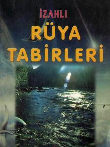 İzahlı Rüya Tabirleri İzahlı Rüya Tabirleri