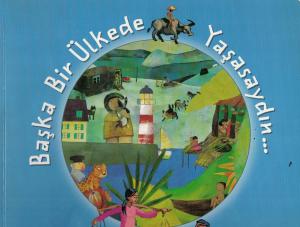 Başka Bir Ülkede Yaşasaydın Başka Bir Ülkede Yaşasaydın