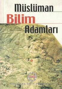 Müslüman Bilim Adamları Müslüman Bilim Adamları