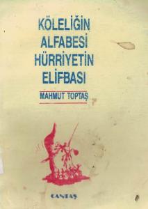 Köleliğin Alfabesi Hürriyetin Elifbası Köleliğin Alfabesi Hürriyetin Elifbası