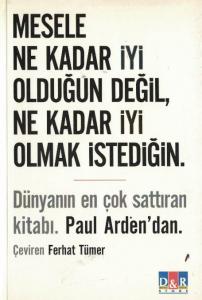 Mesele Ne Kadar İyi Olduğun Değil, Ne Kadar İyi Olmak İstediğin