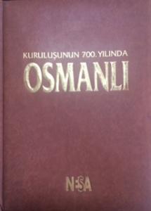 Kuruluşun 700 .Yılında Osmanlı (Ciltli)