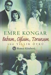 Babam, Oğlum, Torunum 100 Yıllık Öykü Babam, Oğlum, Torunum 100 Yıllık Öykü