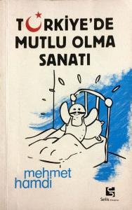 Türkiye'de Mutlu Olma Sanatı Türkiye'de Mutlu Olma Sanatı