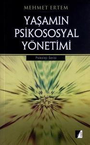 Yaşamın Psikososyal Yönetimi Yaşamın Psikososyal Yönetimi