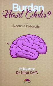 Burdan Nasıl Çıkılır? Aldatma Psikolojisi