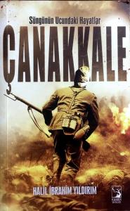Süngünün Ucundaki Hayatlar Çanakkale Süngünün Ucundaki Hayatlar Çanakkale