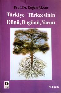 Türkiye Türkçesinin Dünü, Bugünü, Yarını Türkiye Türkçesinin Dünü, Bugünü, Yarını