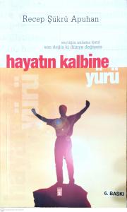 Hayatın Kalbine Yürü Hayatın Kalbine Yürü