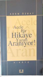 Acele Bir Hikaye Yazarı Aranıyor Acele Bir Hikaye Yazarı Aranıyor