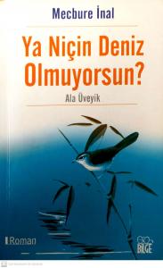 Ya Niçin Deniz Olmuyorsun? Ya Niçin Deniz Olmuyorsun?