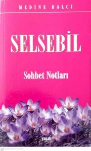 Selsebil Sohbet Notları Selsebil Sohbet Notları