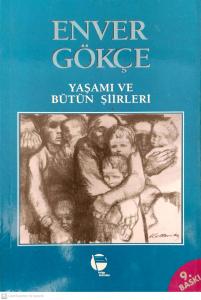 Enver Gökçe Yaşamı ve Bütün Şiirleri