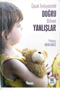 Çocuk Terbiyesinde Doğru Bilinen Yanlışlar
