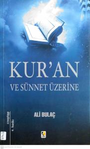 Kur'an ve Sünnet Üzerine Kur'an ve Sünnet Üzerine