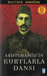 Abdülhamid'in Kurtlarla Dansı Abdülhamid'in Kurtlarla Dansı