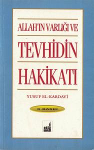 Allah'ın Varlığı ve Tevhidin Hakikatı Allah'ın Varlığı ve Tevhidin Hakikatı