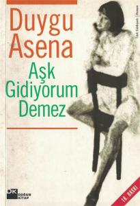 Aşk Gidiyorum Demez Aşk Gidiyorum Demez