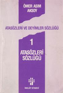 Atasözleri ve Deyimler Sözlüğü Atasözleri ve Deyimler Sözlüğü