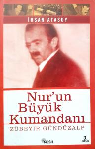Nur'un Büyük Kumandanı Zübeyir Gündüzalp