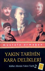 Yakın Tarihin Kara Delikleri Küller Altında Yakın Tarih 2 Yakın Tarihin Kara Delikleri Küller Altında Yakın Tarih 2