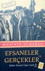 Efsaneler ve Gerçekler Küller Altında Yakın Tarih3 Efsaneler ve Gerçekler Küller Altında Yakın Tarih3