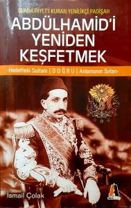 Abdülhamid'i Yeniden Keşfetmek Abdülhamid'i Yeniden Keşfetmek