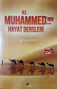 Hz.Muhammed'den (sav) Hayat Dersleri