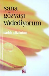 Sana Gözyaşı Vadediyorum Sana Gözyaşı Vadediyorum