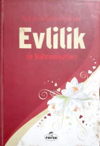 Kur'an ve Sünnet Işığında Evlilik ve Mahremiyetleri Kur'an ve Sünnet Işığında Evlilik ve Mahremiyetleri