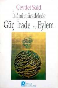 İslami Mücadelede Güç İrade ve Eylem