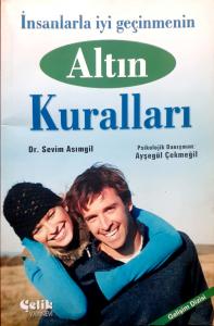 İnsanlarla İyi Geçinmenin Altın Kuralları İnsanlarla İyi Geçinmenin Altın Kuralları