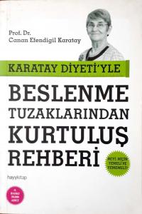Karatay Diyeti'yle Beslenme Tuzaklarından Kurtuluş Rehberi Karatay Diyeti'yle Beslenme Tuzaklarından Kurtuluş Rehberi