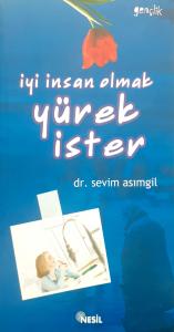 İyi İnsan Olmak Yürek İster İyi İnsan Olmak Yürek İster