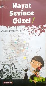 Hayat Sevince Güzel! Hayat Sevince Güzel!