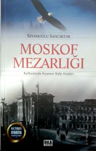 Moskof Mezarlığı Kafkaslarda Kalp Atışları