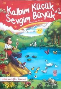 Kalbim Küçük Sevgim Büyük Kalbim Küçük Sevgim Büyük